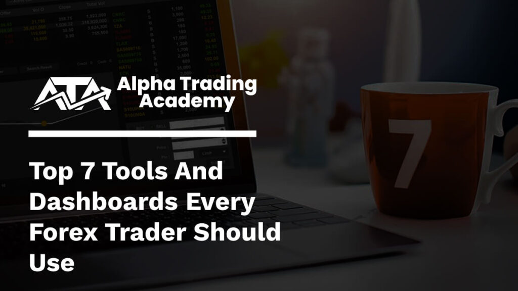 Top 7 Tools and Dashboards Every Forex Trader Should Use  (1)