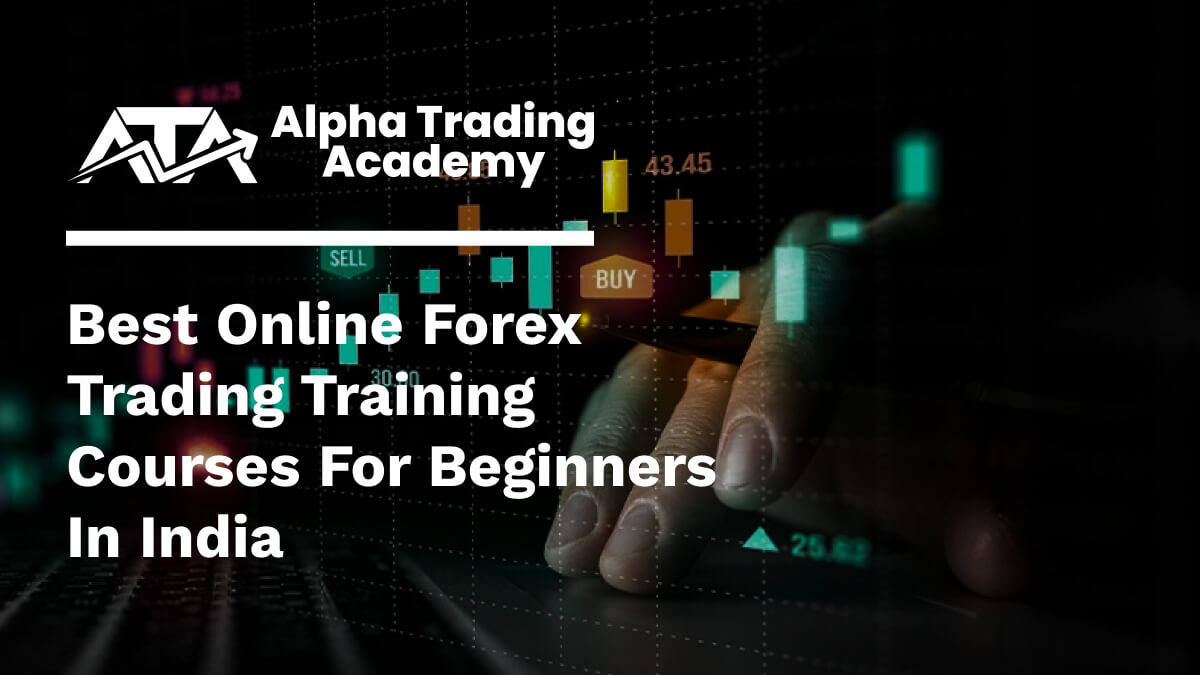 Best Online Forex Trading Training Courses for Beginners in India
